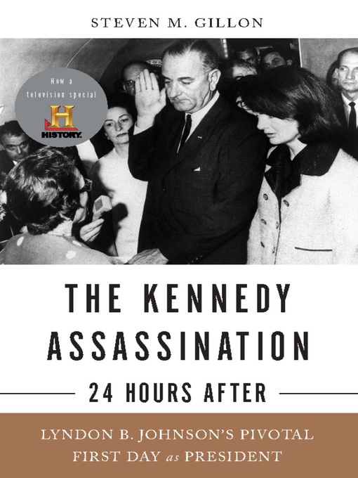 Title details for The Kennedy Assassination—24 Hours After by Steven M Gillon - Available